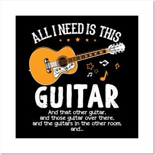 All I need is This Guitar and That Guitar Fun T Shirt Posters and Art